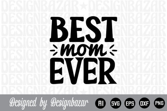 Best Mom Ever: A Versatile Digital Craft File for Every Creator