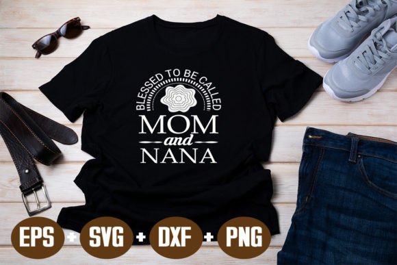 Blessed to Be Called Mom and Nana: A Versatile Digital Design for Every Creator