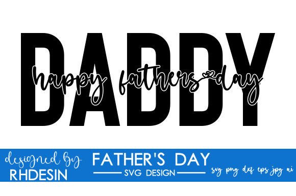 Daddy Happy Fathers Day: A Digital Crafting Resource for Personalized Celebrations