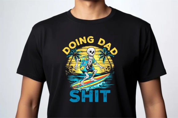 Doing Dad.. Father’s Day T-Shirt Design That Works Beyond the Holiday