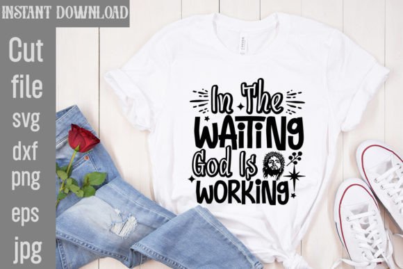 In the Waiting God is Working SVG Ideas