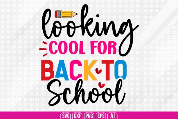 Looking Cool for Back to School Svg: Elevate Your DIY Projects with Digital Craft Files