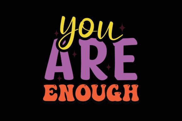 You Are Enough: A Design Asset That Speaks to the Heart of Modern Creativity